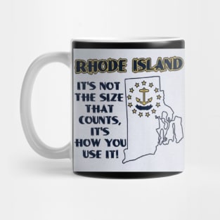 Rhode Island - It's Not the Size That Counts, It's How You Use It! Mug